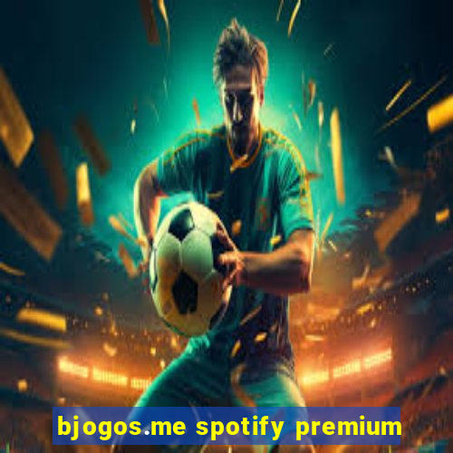 bjogos.me spotify premium